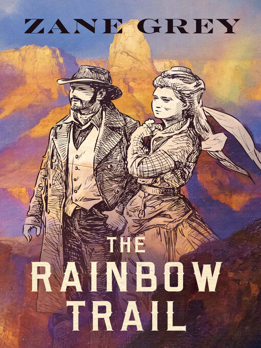 Title details for The Rainbow Trail by Zane Grey - Available